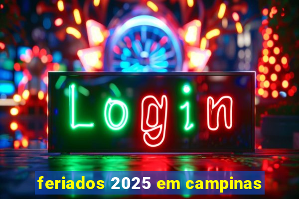 feriados 2025 em campinas